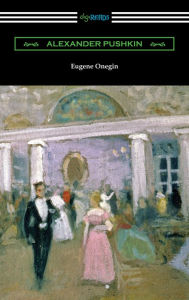 Title: Eugene Onegin (Translated by Henry Spalding), Author: Alexander Pushkin