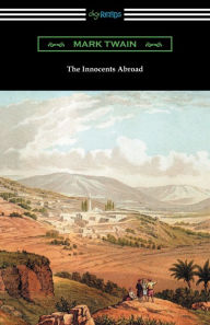 Title: The Innocents Abroad: (with an Introduction by Edward P. Hingston), Author: Mark Twain