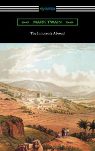 Title: The Innocents Abroad (with an Introduction by Edward P. Hingston), Author: Mark Twain