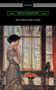 Title: The Custom of the Country, Author: Edith Wharton