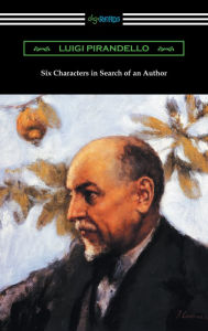 Title: Six Characters in Search of an Author, Author: Luigi Pirandello