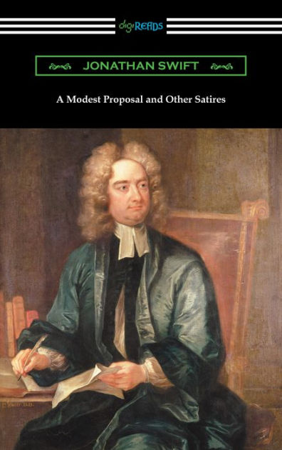 A Modest Proposal and Other Satires by Jonathan Swift, Paperback ...