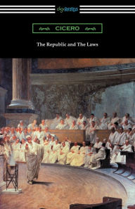 Title: The Republic and The Laws, Author: Marcus Tullius Cicero