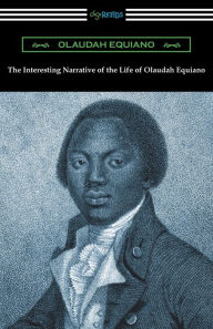 Title: The Interesting Narrative of the Life of Olaudah Equiano, Author: Olaudah Equiano