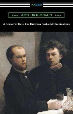 A Season Hell, The Drunken Boat, and Illuminations