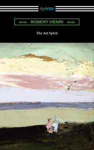 Title: The Art Spirit, Author: Robert Henri