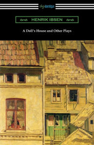 Title: A Doll's House and Other Plays, Author: Henrik Ibsen