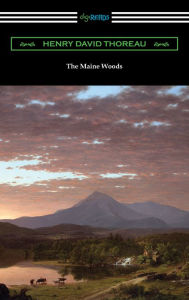 Title: The Maine Woods, Author: Henry David Thoreau