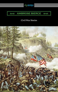 Title: Civil War Stories, Author: Ambrose Bierce