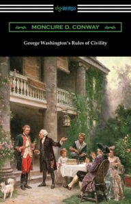 Title: George Washington's Rules of Civility, Author: Moncure D Conway