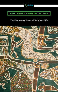 Title: The Elementary Forms of Religious Life, Author: Emile Durkheim