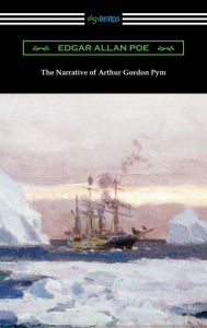 Title: The Narrative of Arthur Gordon Pym, Author: Edgar Allan Poe