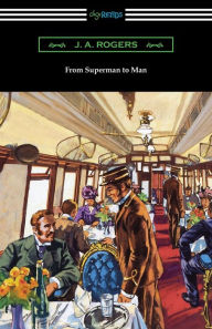 Title: From Superman to Man, Author: J a Rogers