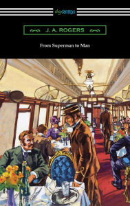 Title: From Superman to Man, Author: J. A. Rogers