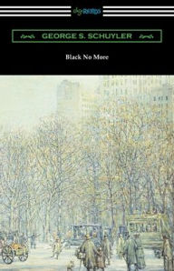 Title: Black No More, Author: George S Schuyler