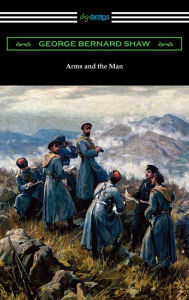 Title: Arms and the Man, Author: George Bernard Shaw