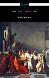 Title: The Twelve Caesars, Author: Suetonius