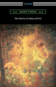 Title: The Diaries of Adam and Eve, Author: Mark Twain