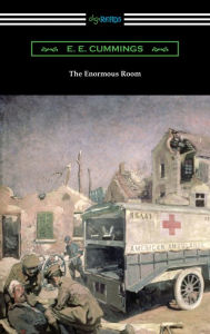 Title: The Enormous Room, Author: E. E. Cummings