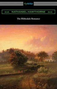 Title: The Blithedale Romance, Author: Nathaniel Hawthorne