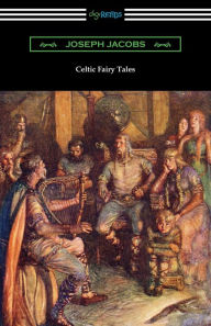 Title: Celtic Fairy Tales, Author: Joseph Jacobs