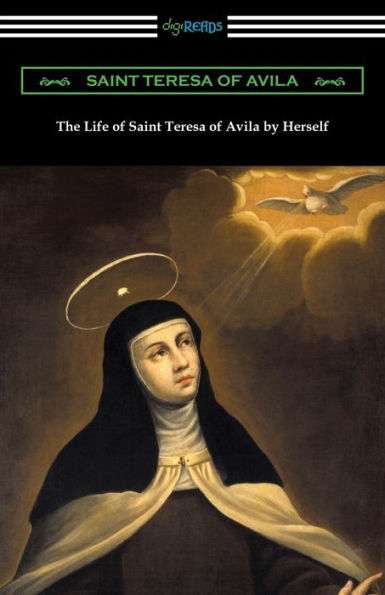 The Life of Saint Teresa Avila by Herself
