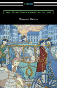 Title: Dangerous Liaisons, Author: Pierre Choderlos de Laclos