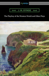 Title: The Playboy of the Western World and Other Plays, Author: J M Synge