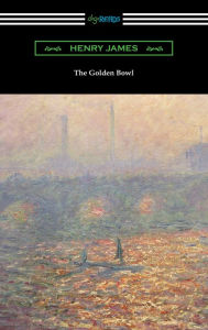 Title: The Golden Bowl, Author: Henry James