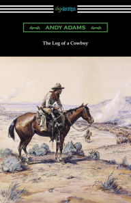 Title: The Log of a Cowboy, Author: Andy Adams