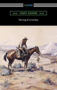 Title: The Log of a Cowboy, Author: Andy Adams