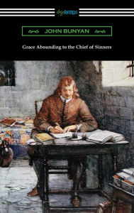 Title: Grace Abounding to the Chief of Sinners, Author: John Bunyan