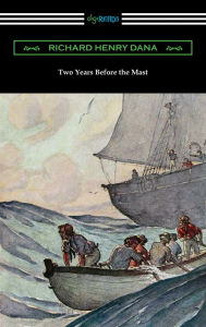 Title: Two Years Before the Mast, Author: Richard Henry Dana