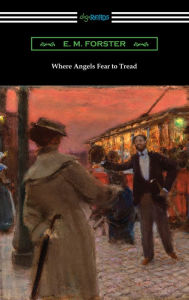 Title: Where Angels Fear to Tread, Author: E. M. Forster