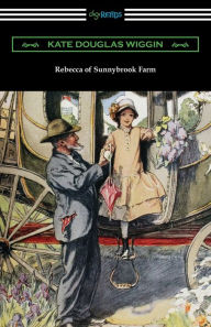Title: Rebecca of Sunnybrook Farm, Author: Kate Douglas Wiggin