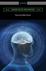 Title: Your Invisible Power, Author: Genevieve Behrend