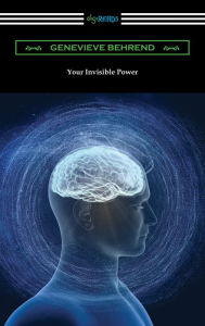 Title: Your Invisible Power, Author: Genevieve Behrend