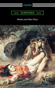 Title: Medea and Other Plays, Author: Euripides