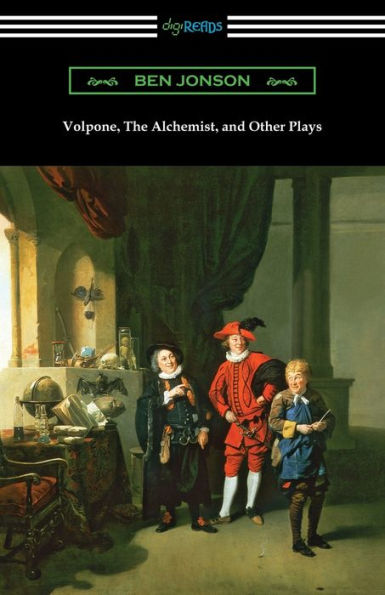Volpone, The Alchemist, and Other Plays