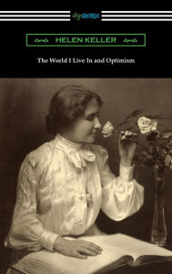 Title: The World I Live In and Optimism, Author: Helen Keller