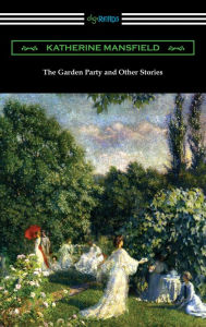 Title: The Garden Party and Other Stories, Author: Katherine Mansfield