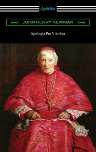 Title: Apologia Pro Vita Sua, Author: John Henry Newman