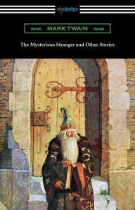 Title: The Mysterious Stranger and Other Stories, Author: Mark Twain