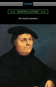 Title: The Small Catechism, Author: Martin Luther