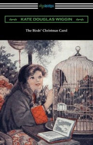 Title: The Birds' Christmas Carol, Author: Kate Douglas Wiggin