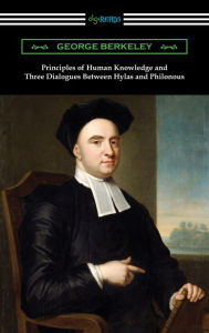 Title: Principles of Human Knowledge and Three Dialogues Between Hylas and Philonous, Author: George Berkeley