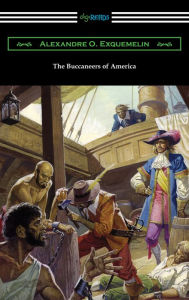 Title: The Buccaneers of America, Author: Alexandre O. Exquemelin
