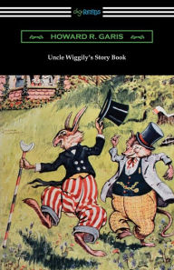 Title: Uncle Wiggily's Story Book, Author: Howard R Garis