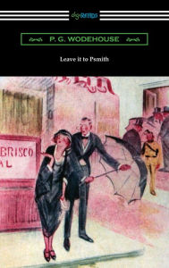 Title: Leave it to Psmith, Author: P. G. Wodehouse