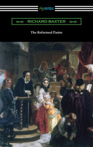 Title: The Reformed Pastor, Author: Richard Baxter